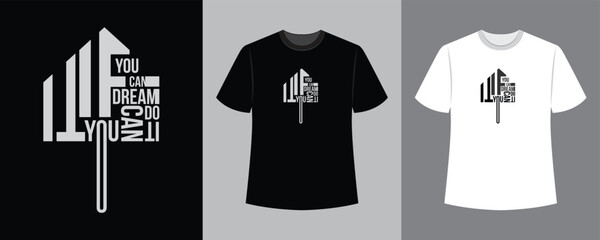 if you can dream it you can do it text illustration t-shirt design idea