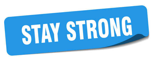 stay strong sticker. stay strong label