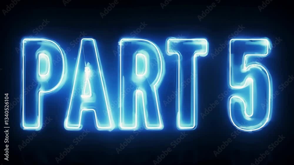 Poster Part 5 is written in neon lights. The letters are blue and the word is in white. The letters are large and the word is in the center of the image