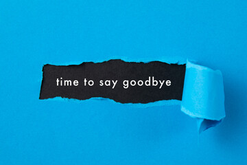 time to say good bye torn paper