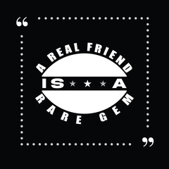 Inspirational Friendship Quote, A Real Friend is a Rare Gem, Minimalist Black and White Friendship Typography Design, Motivational Quote About Friendship for Social Media and Prints, Typography Design