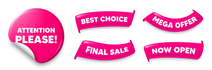 Attention please sticker, Sale offer ribbons. Best choice, Now open. Attention please tag. Special offer sign. Important information symbol. Pink sticker tag. Flag ribbon banners. Vector