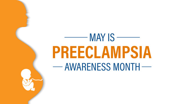 Vector illustration of Preeclampsia Awareness Month observed every year in May. Preeclampsia is a complication of pregnancy of holiday concept. Design for web banner, cards, prints, social media, post
