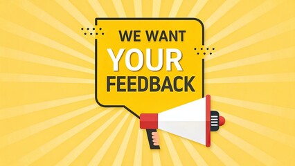 Effective customer support enhances satisfaction and brand loyalty. A vibrant graphic featuring a speech bubble and a megaphone, with the message "WE WANT YOUR FEEDBACK" in bold letters.