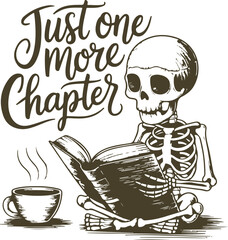 Just One More Chapter Skeleton Coffee Funny Book Lover Sublimation Design