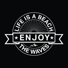 life is a beach, enjoy the waves Premium Quality Vintage Label and Stamp Illustration