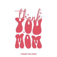 Thank you Mom hand drawn lettering. Happy Mother's day. Floral frame. Template for, banner, poster, flyer, greeting card, web design, print design. Vector illustration.