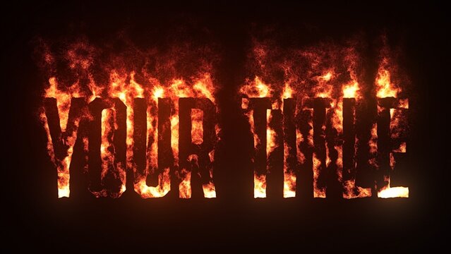 Burning Text on Fire Flames Title Intro