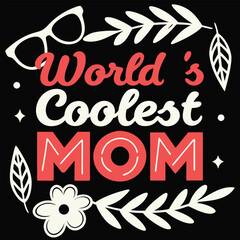 Obraz premium World's Coolest Mom Typography Design