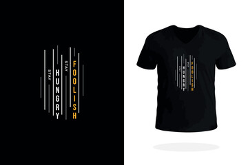 Stay Hungry Stay Foolish Vertical Typography T Shirt