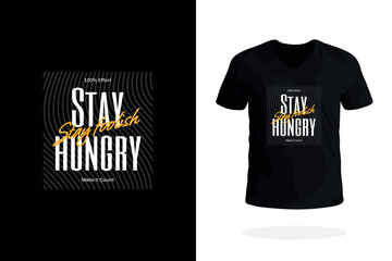 Stay Hungry Stay Foolish Motivational T-shirt Design