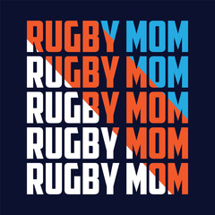 "Rugby mom" typography vector t-shirt design.