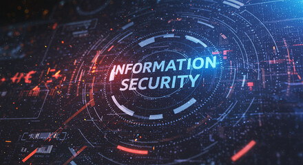 Obraz premium Digital Shield: This striking image features the words 'Information Security' prominently displayed within a stylized digital interface, with intricate circuits and data streams.