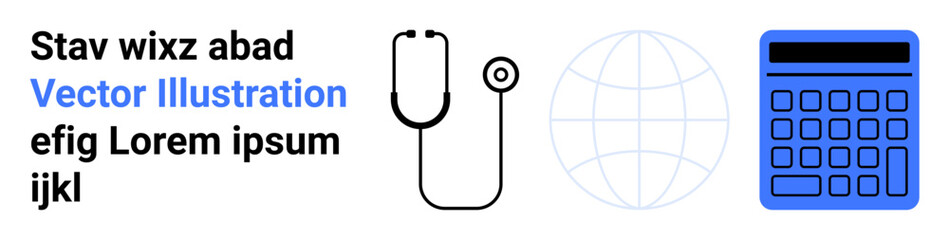 Stethoscope, globe, and calculator highlight healthcare, global connectivity, and financial calculations. Ideal for medical research, financial planning, education, technology global outreach
