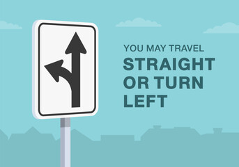 Safe driving tips and traffic regulation rules. Close-up of United States "go straight or turn left" sign meaning. You may travel straight or turn left. Flat vector illustration template.