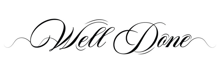 Well done vector text for card, banner, T-shirt print design, motivation poster, icon. Greeting calligraphy black 3d sign with stars. Handwritten modern brush lettering isolated on white background .