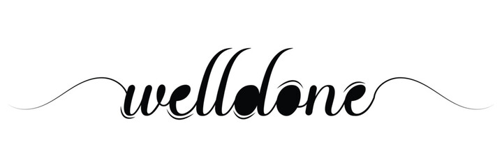 Well done vector text for card, banner, T-shirt print design, motivation poster, icon. Greeting calligraphy black 3d sign with stars. Handwritten modern brush lettering isolated on white background .