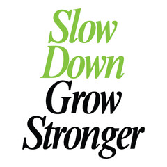  A hendwritting typography graphic t - shirt design text Slow DOWN GROW STRONGER-01