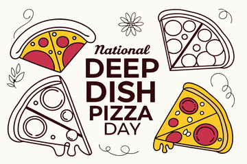 NATIONAL DEEP DISH PIZZA DAY vector illustration