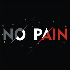 No Pain Graphic Motivational Quote in Split Design Typography, illustration vector style, letters style