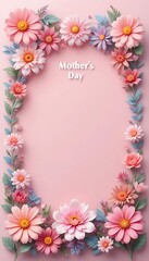 Mother's Day Floral Frame with Pink Flowers and Pastel Leaves