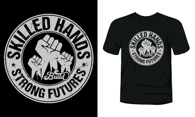Skilled hands build strong futures vintage badge labor day t-shirt