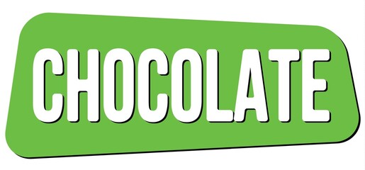 Fototapeta premium CHOCOLATE text on green trapeze stamp sign.