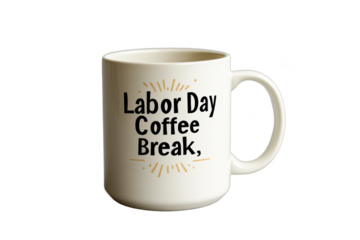 Labor Day Coffee Break Mug Cream Ceramic Mug Design for Holiday