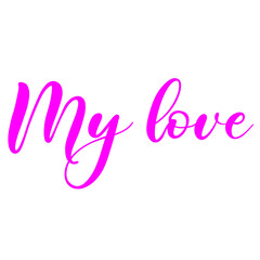 My Love Phrase Typography Design