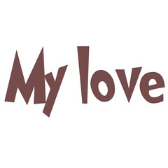 My Love Phrase Typography Design