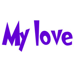 My Love Phrase Typography Design