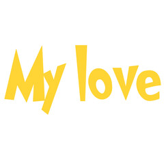 My Love Phrase Typography Design