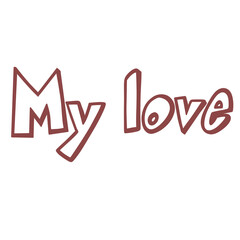 My Love Phrase Typography Design