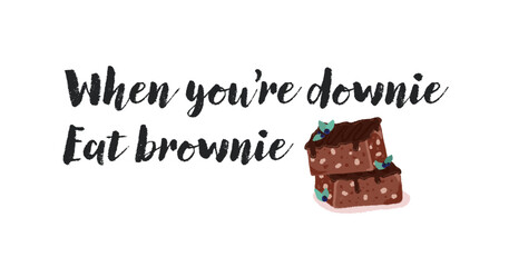 When you're downie Eat brownie positive quote sticker with doodles. Stickers, badges, prints with quotes, doodles and lettering. Flat style inspirational illustration