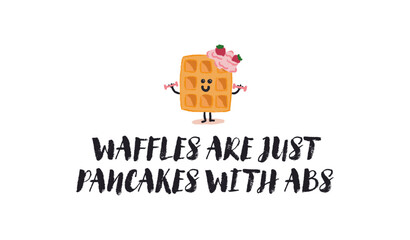 Waffles are just pancakes with abs positive quote sticker with doodles. Stickers, badges, prints with quotes, doodles and lettering. Flat style inspirational illustration