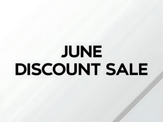 A white background graphic that announces a June discount sale