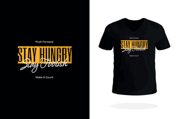 Stay Hungry Stay Foolish Shirt Graphic
