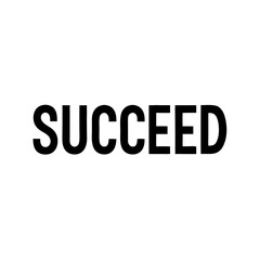 bold word "succeed" message. A motivational wordmark vector illustration
