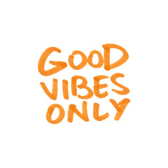 Hand-drawn orange marker text “Good Vibes Only” isolated on a transparent background