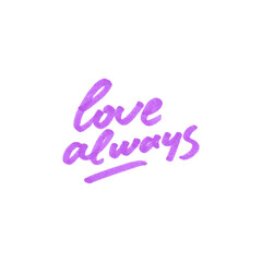 Hand-drawn purple marker text “Love Always” isolated on a transparent background