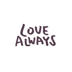 Hand-drawn black marker text “Love Always” isolated on a transparent background