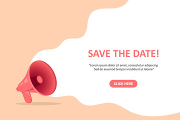Megaphone with Save the date speech bubble. Loudspeaker. Banner for business, marketing and advertising. Vector illustration.