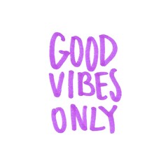 Hand-drawn purple marker text “Good Vibes Only” isolated on a white background