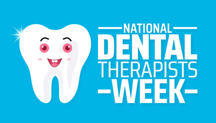National Dental Therapists Week background banner or poster design template. observed every year in  April. Holiday concept. Use to any Template, card, poster, placard, template.