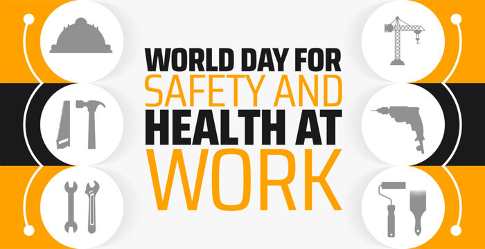 World Day for Safety and Health at Work background banner or poster design template. observed every year in April. Holiday concept. Use to any Template, card, poster, placard, template.
