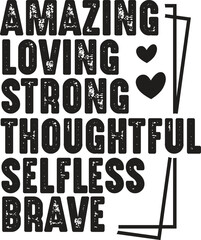 Mother Amazing, Loving, Strong, Happy, Selfless, Graceful Svg,