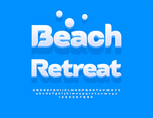 Vector Touristic Advertisement Beach Retreat. Stylish White Font. Fashion Alphabet Letters and Numbers set.