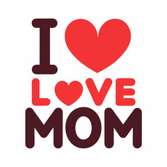 I love mom. My best mother. Mothers day celebration