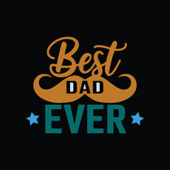 Best dad ever t shirt - Best dad ever t shirt design
