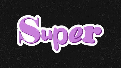 Typography flat design quote super with colorful theme for stickers. Lettering vector illustration. Suitable for wall art decoration.